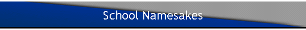 School Namesakes